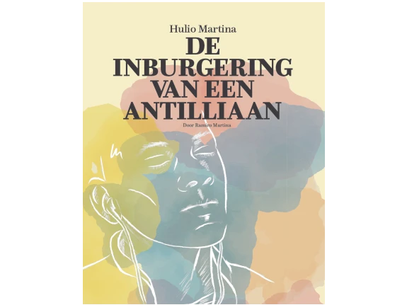 Boek Hulio Martina – De inburgering van een Antilliaan